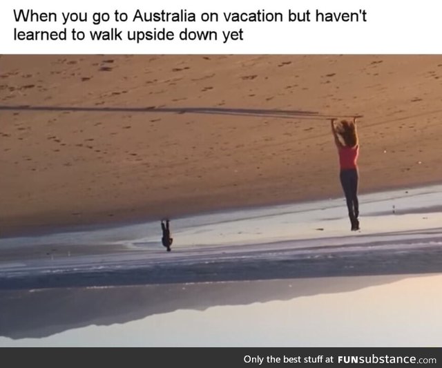 Life is difficult in Australia