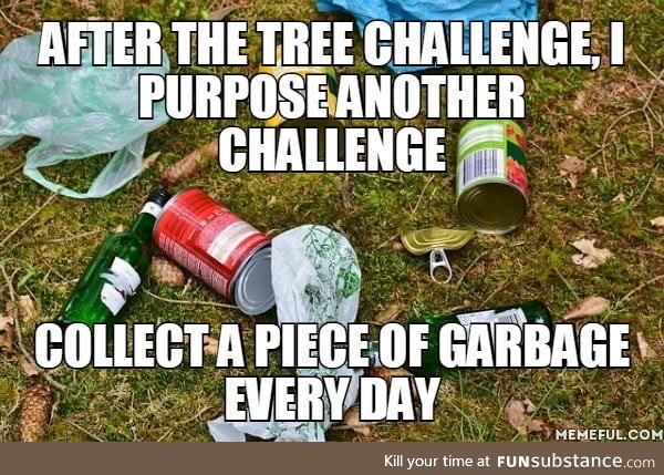 Garbage challenge, why not?
