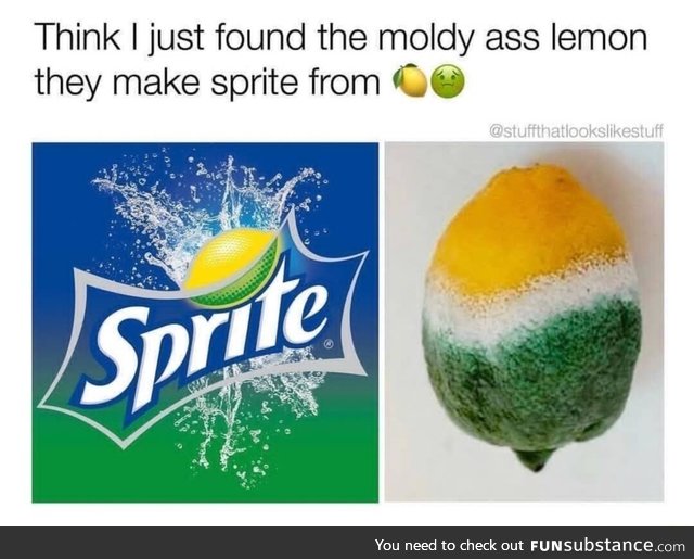 Sprite comes from moldy lemon