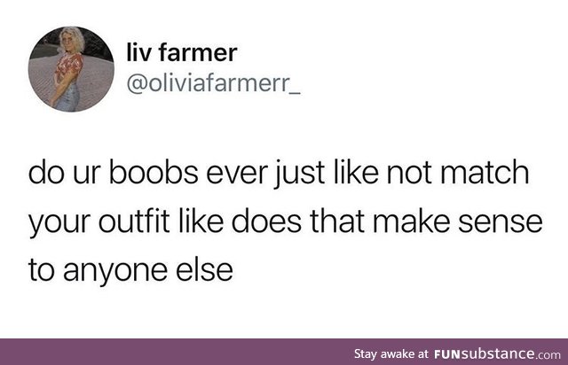 It especially sucks when you have boobs bigger than your body