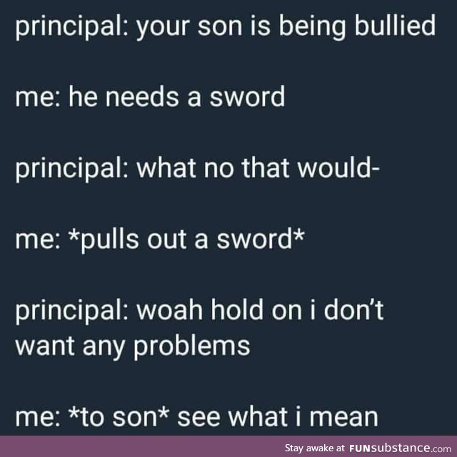 He needs a sword
