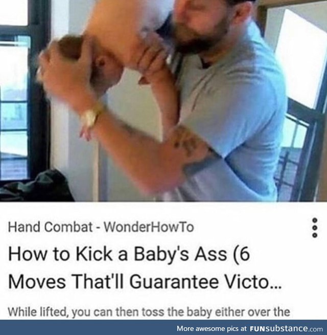 How to kick a baby's ass