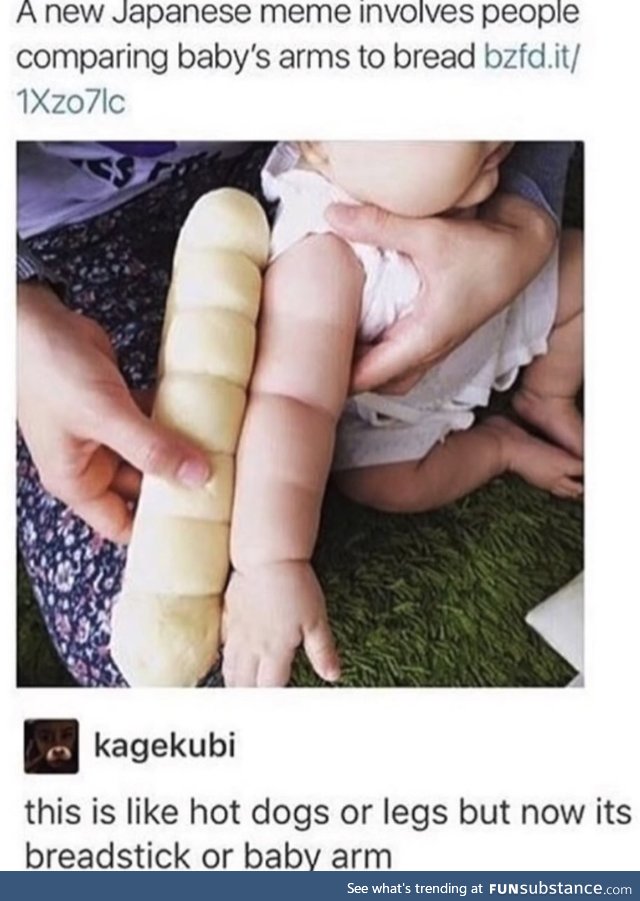 Bread or baby arm