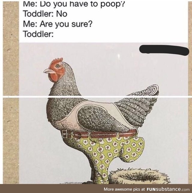 Do you have to poop?