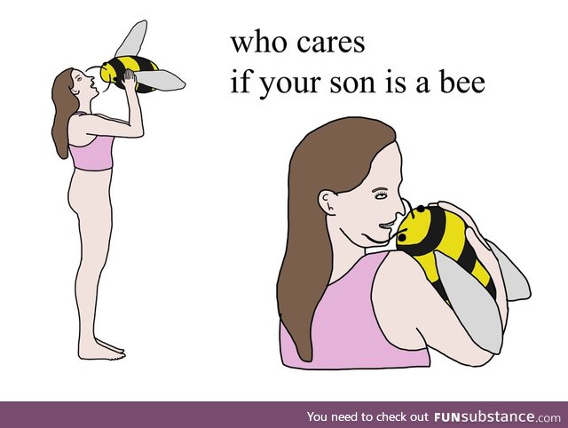 My Son Needs to Bee-have