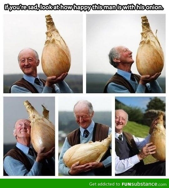 Be happy as this man with an onion