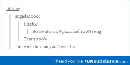 Water, pizza and swag