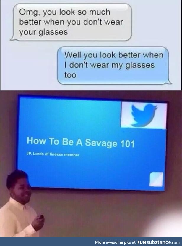 How to be savage