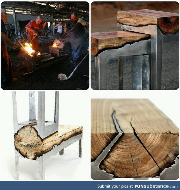 Molten aluminium over wood makes awesome furniture!