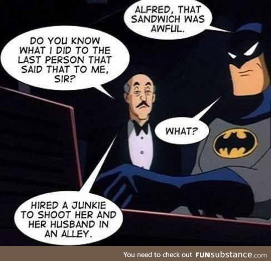 Never mess with alfred