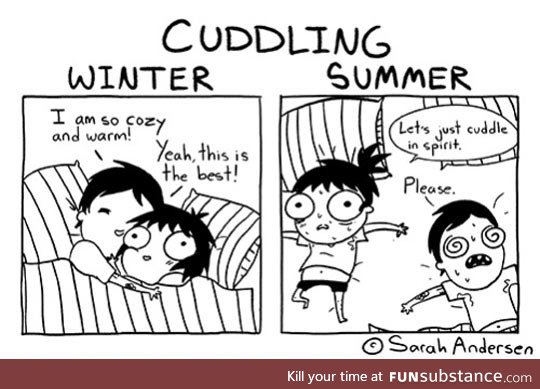 Cuddling in winter vs. Cuddling in summer