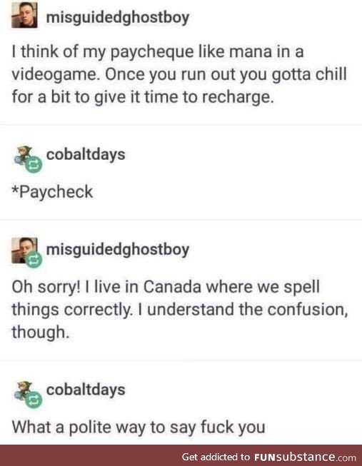 Canadians are pretty polite tbh