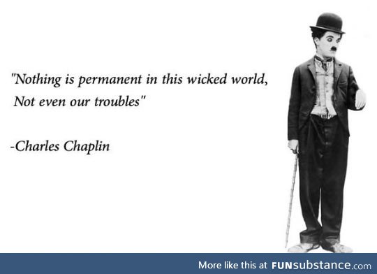 Charlie chaplin knew it