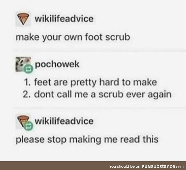 Make Your Own Foot Scrub. Don't call me Shirley, either.
