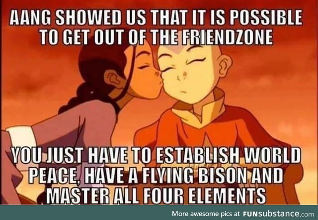 Dont be like AANG know your worth