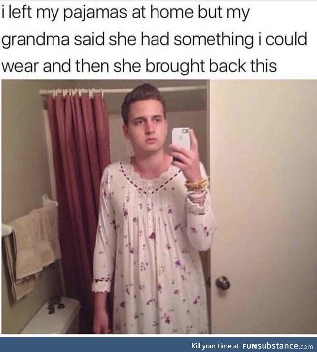 Never trust your granma