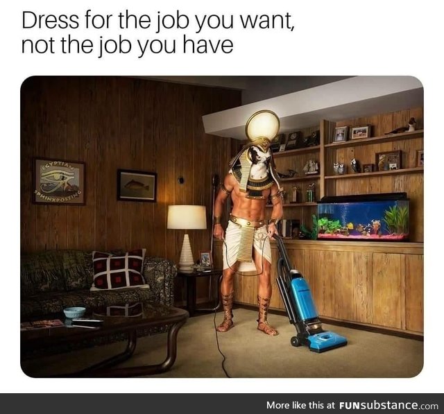 Dress for the job you want