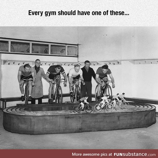 I would go to the gym every day