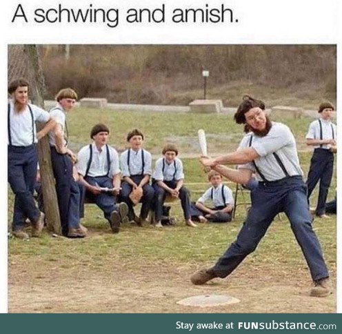 A schwing and amish