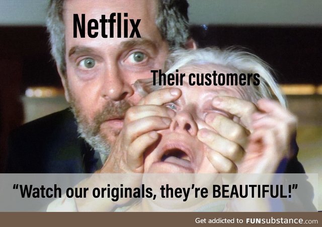 I refuse, Netflix!