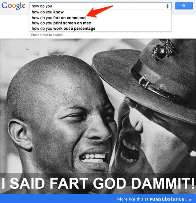 I said fart god dammit!