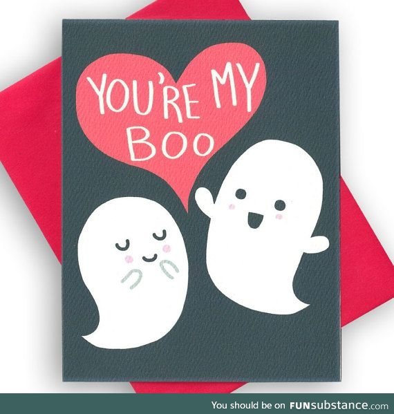 You're my boo!