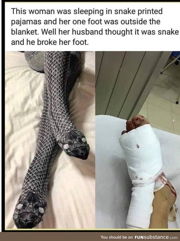 If my man did this an I survived. His “snake” will feel the end of a shovel!