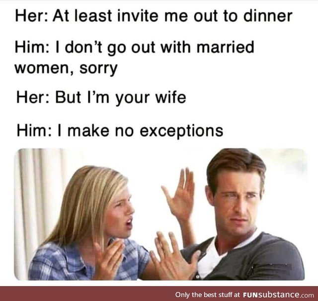 But I'm YOUR wife