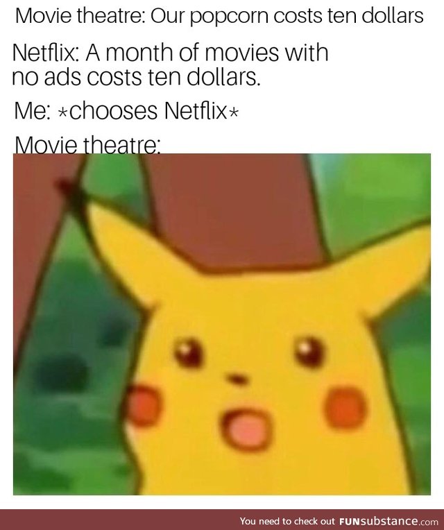 Netflix>movie theatre