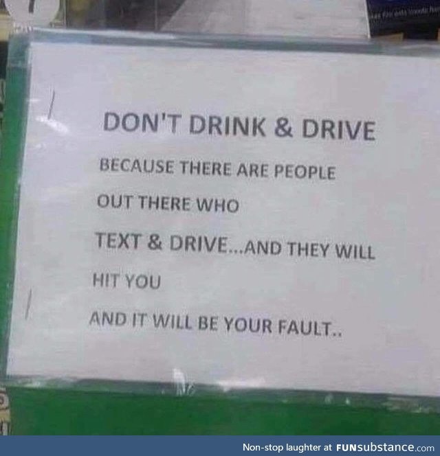 Don't drink and drive guys