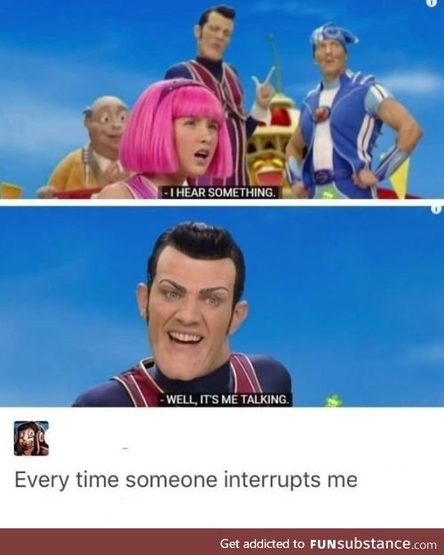 LazyTown was a hecking good show just sayin