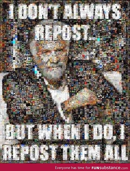 I don't always repost, but when I do...