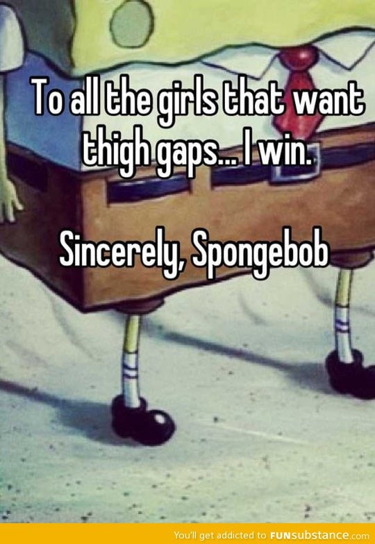 To all the girls that want thigh gaps