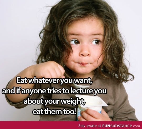 Eat whatever you want