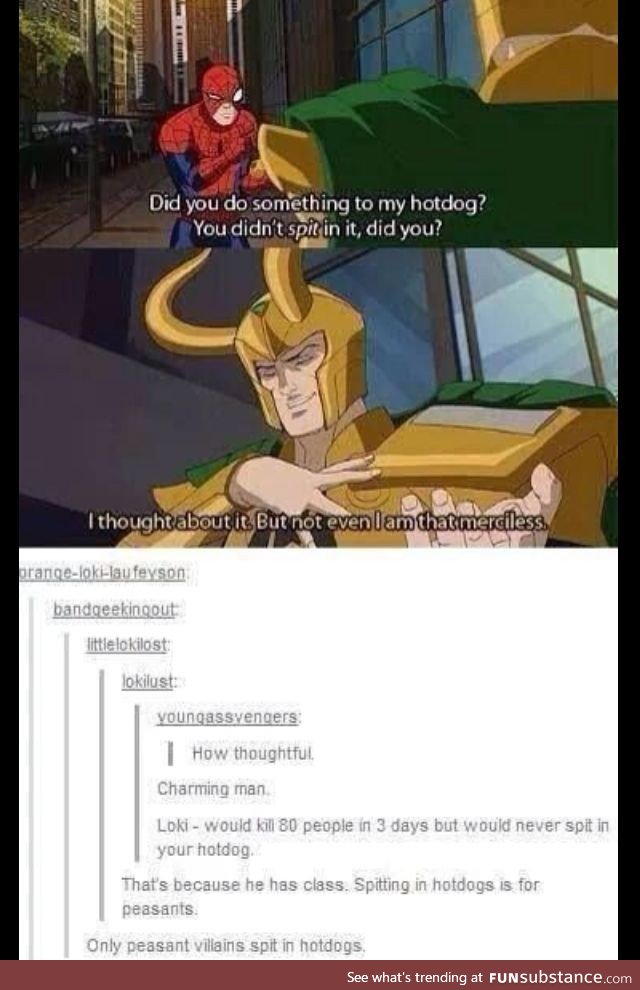 Loki being Loki.