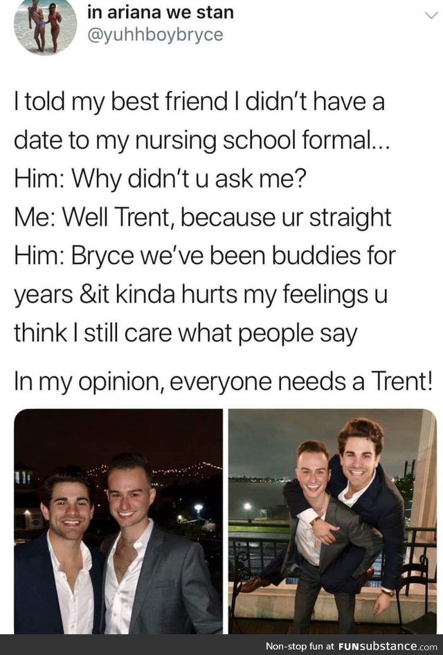Good guy Trent