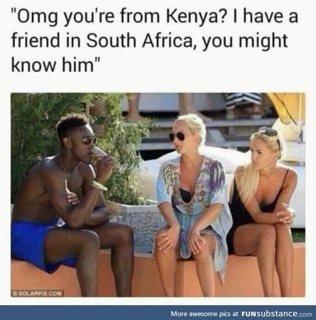 My Kenyan friend sent me this when I asked him if he knows another Kenyan. Turns out,