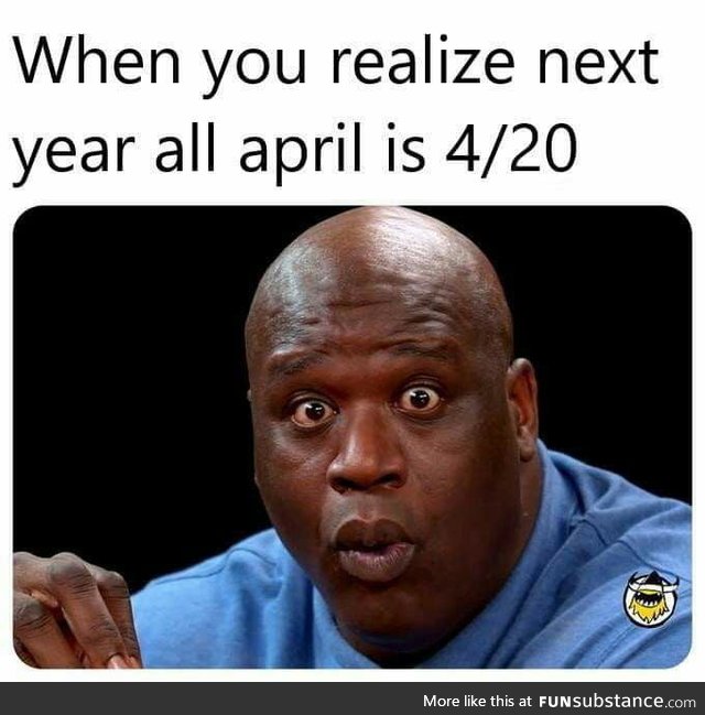 The holy day is 4/20/20... Whole month 4/20 holy spliffs!