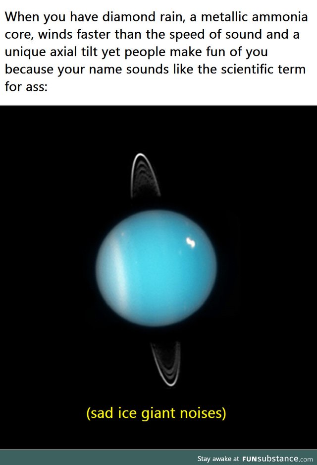 Uranus is sick of your shit
