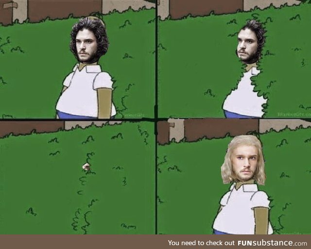 Jon when he finds out he's a Targaryen