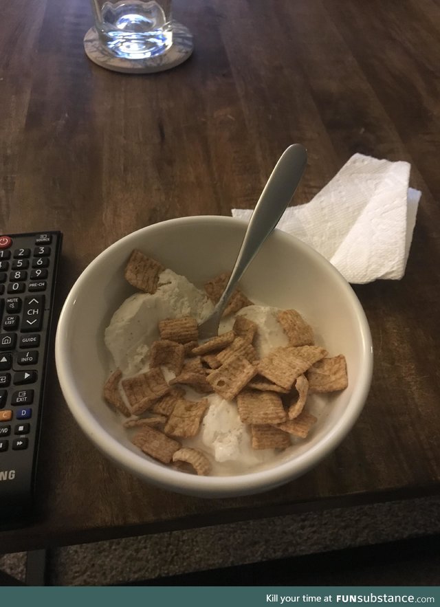 You’re goddamn right I’m eating vanilla ice cream, milk, and Cinnamon Toast Crunch