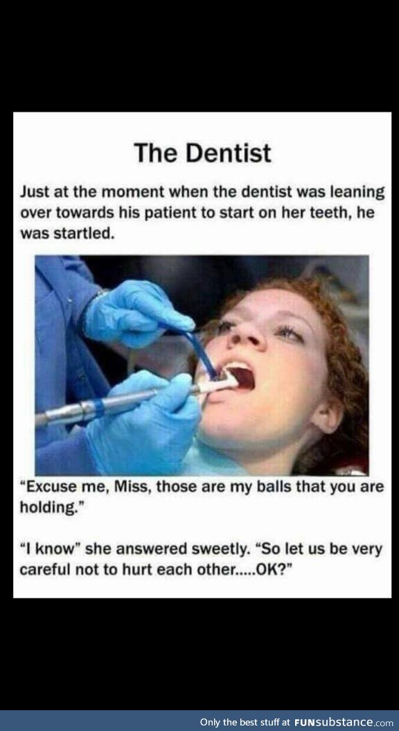 When at the dentist. (Sorry if it's a repost)