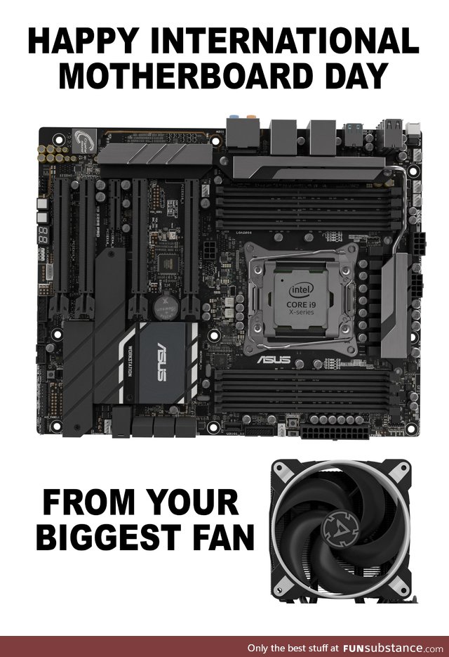 So grateful to all the motherboards out there