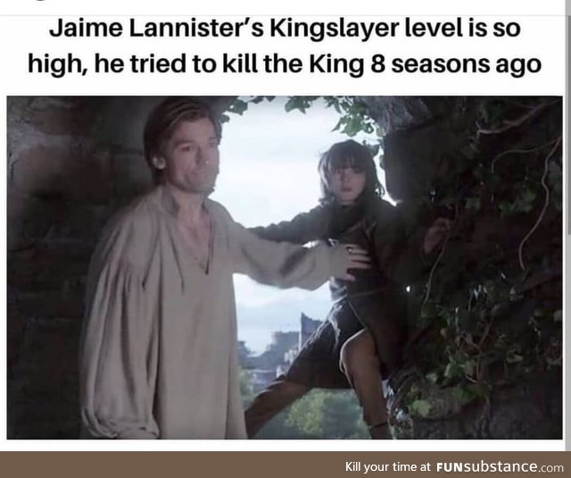 The king slayer is a legend