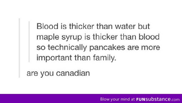 Blood, water and maple syrup