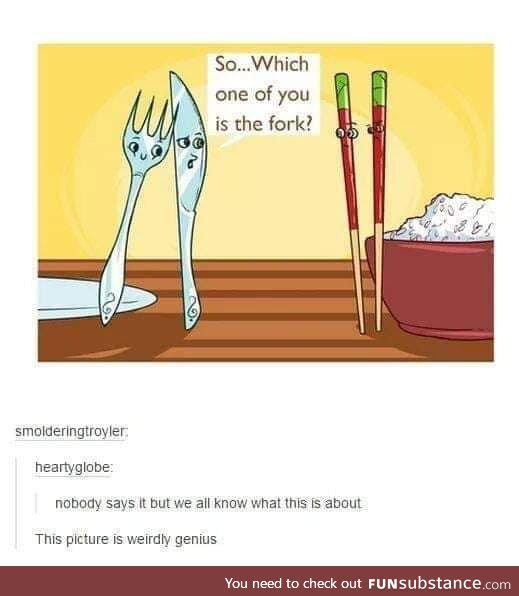 The fork seems excited
