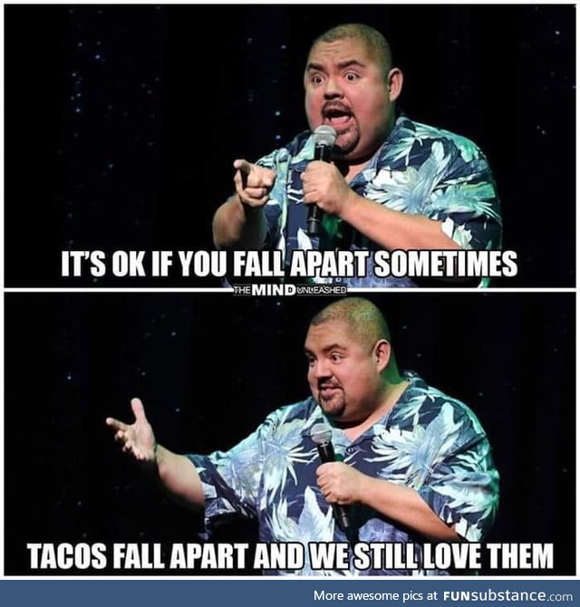 Tacos fall apart