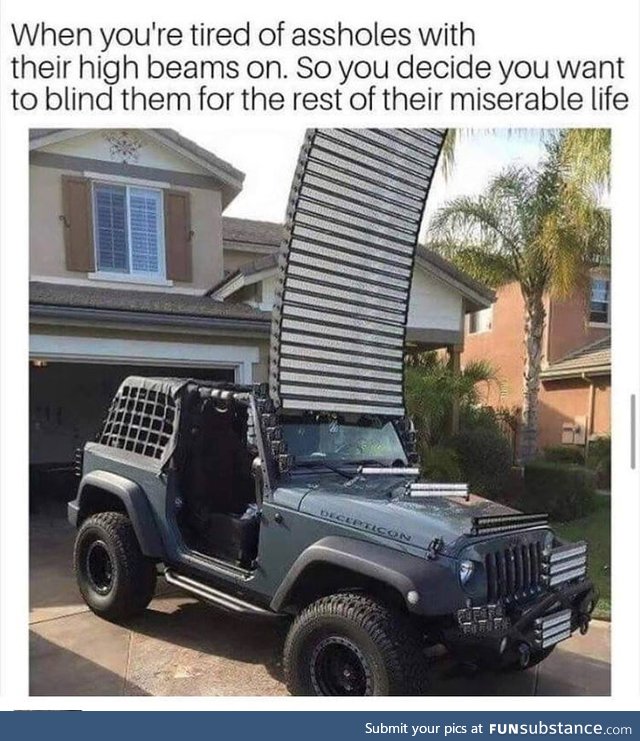 I see your high beams and raise you