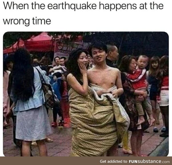 Earthquake lol :D