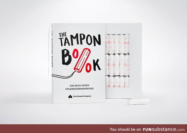 Tampons in Germany have a normal 19% VAT, books only 7%. So tampons are sold as a book